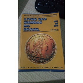 Livro Das Moedas Do Brasil 1643 Até 2015 - Cláudio Patrick 