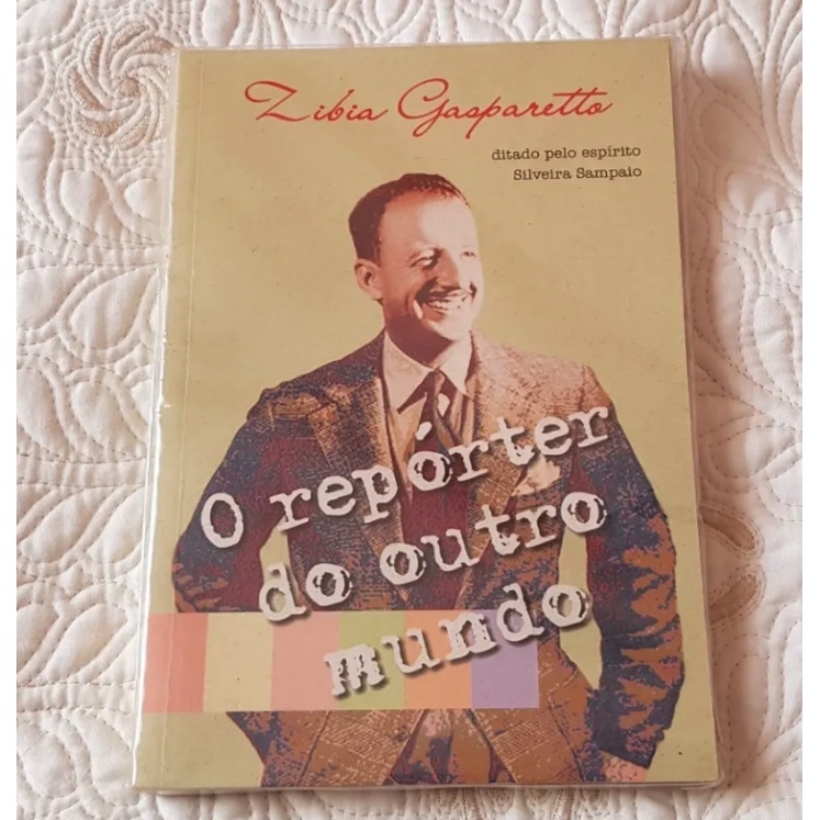 Livro O Repórter Do Outro Mundo - Zíbia Gasparetto Lacrado