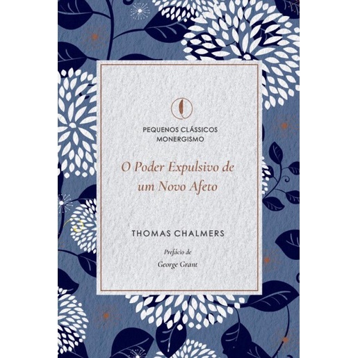 O Poder Expulsivo de Um Novo Afeto | Thomas Chalmers