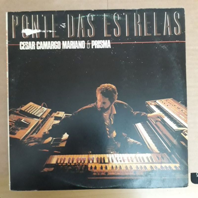 LP Cesar Camargo Mariano & Prisma - Ponte Das Estrelas 1986 CBS Discos c/ encarte Bossa Mpb piano teclados Ivan Lins Caetano