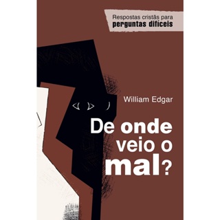 De onde veio o mal? | William Edgar em Oferta na Shopee