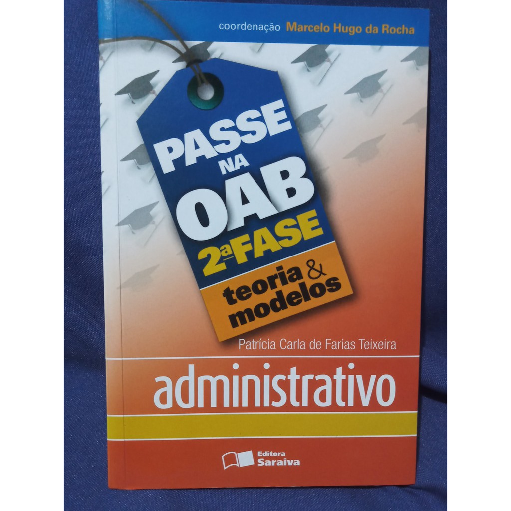 Passe na OAB 2 fase - teoria & modelos - administrativo - Patricia Carla de farias Teixeira