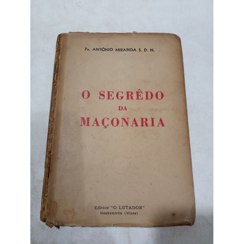 Livro O Segredo da Maçonaria - Pe. Antônio Miranda S. D. N.