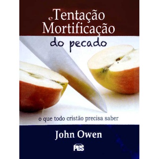 Tentação E Mortificação Do Pecado - John Owen em Oferta na Shopee
