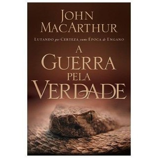 A Guerra Pela Verdade Livro John Macarthur