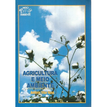 Agricultura E Meio Ambiente /  Antonio Vítor Rosa
