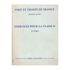 Livro Exercices Pour La Classe 2 Voix et Images de France Première Partie; H Wiggli