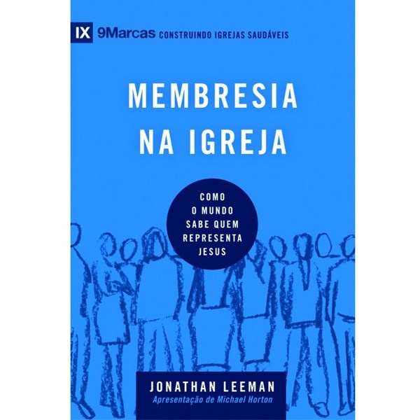Livro Membresia na igreja | Série 9 Marcas | Jonathan Leeman - Books & Magazines