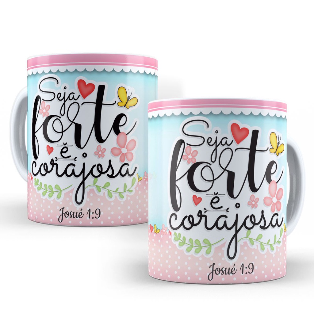 Caneca Seja Forte e Corajosa Frases Bíblicas Gospel Cristã Evangélica Porcelana 325ml Mod.808