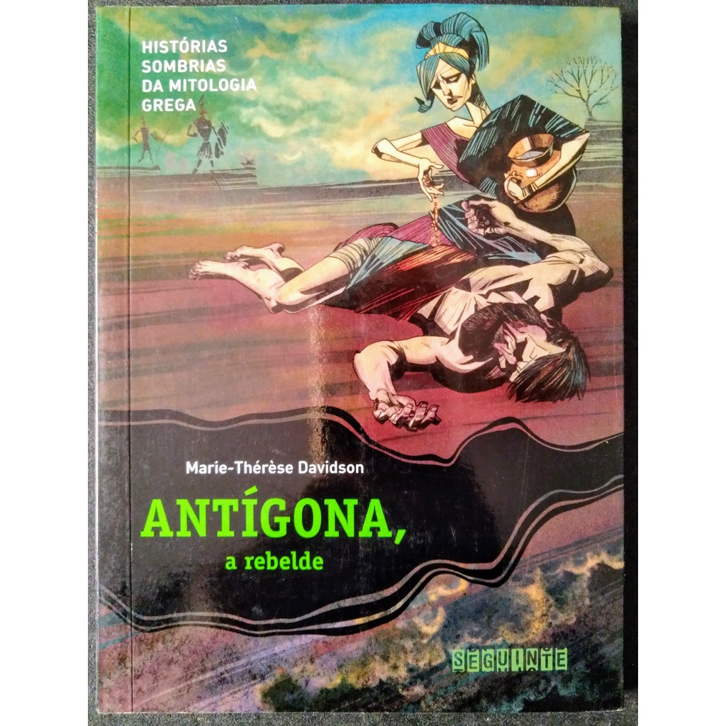 Livro Antígona, a Rebelde - Histórias Sombrias da Mitologia Grega - Marie-Thérèse Davidson