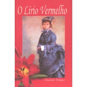 O Lírio Vermelho - Anatole France