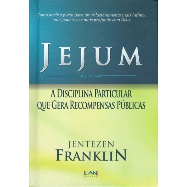 Jejum | A Disciplina Particular Que Gera Recompensas Públicas | Jentezen em Oferta na Shopee