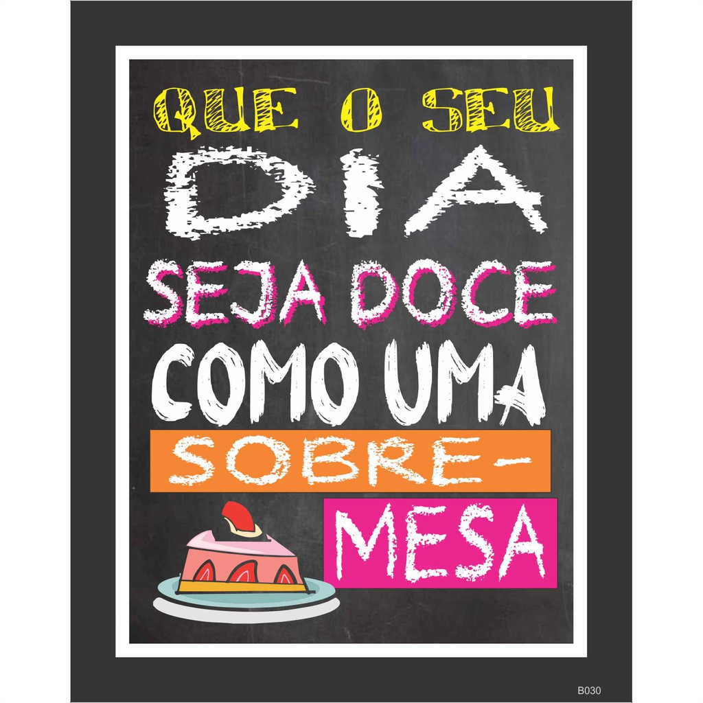 Placa decorativa PVC 2mm 20x25cm b030 Que o seu dia seja doce como uma sobremesa