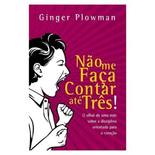 Não me Faça Contar até Três | Ginger Plowman em Oferta na Shopee