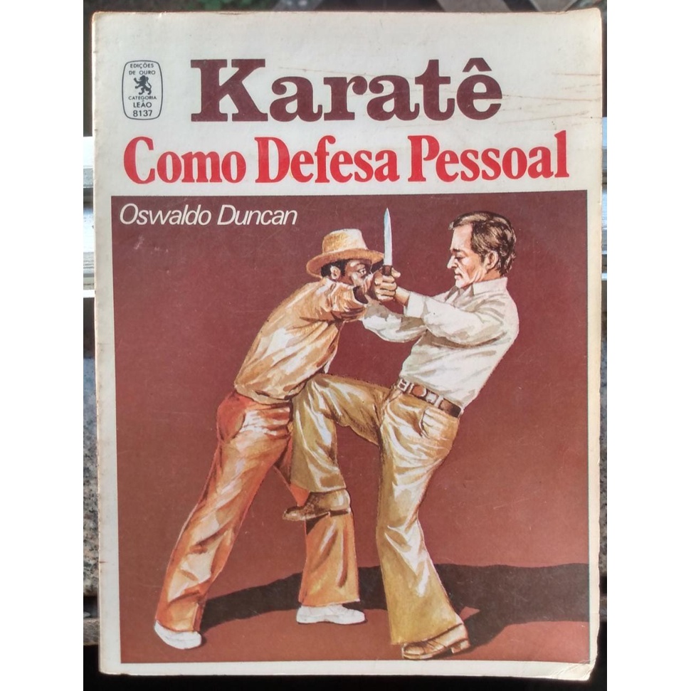 Livro Karatê Como Defesa Pessoal - Oswaldo Duncan 1979 - Edições de Ouro