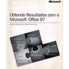 Obtendo Resultados Com o Microsoft Office 97 autor Nd