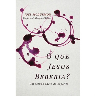O que Jesus beberia? | Joel McDurmon em Oferta na Shopee