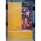 Sete Dias no Inferno autor Luis Claudio Daltro