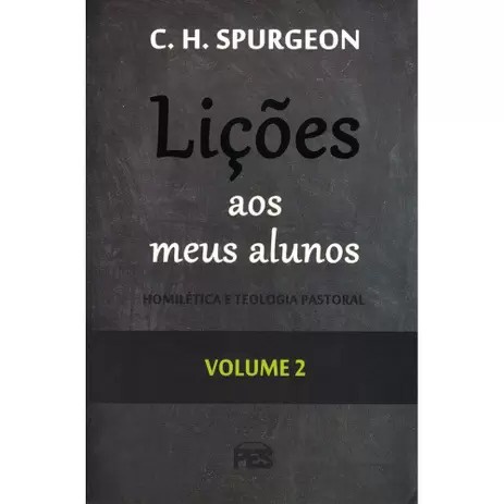 Lições aos meus Alunos | Homilética e Teologia Pastoral | Vol. 2 | C. H. Spurgeon em Oferta na Shopee