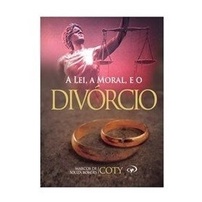 A Lei, A Moral E O Divórcio - Livro - Marcos De Souza Borges
