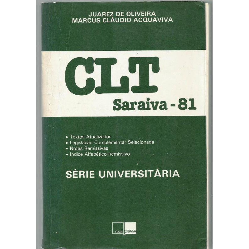 2263 Lvr- Livro 1981- CLT- Saraiva- 81- Consolidação Das Leis Do Trabalho- Juarez De Oliveira- Marcus Claudio Acquaviva- Direito