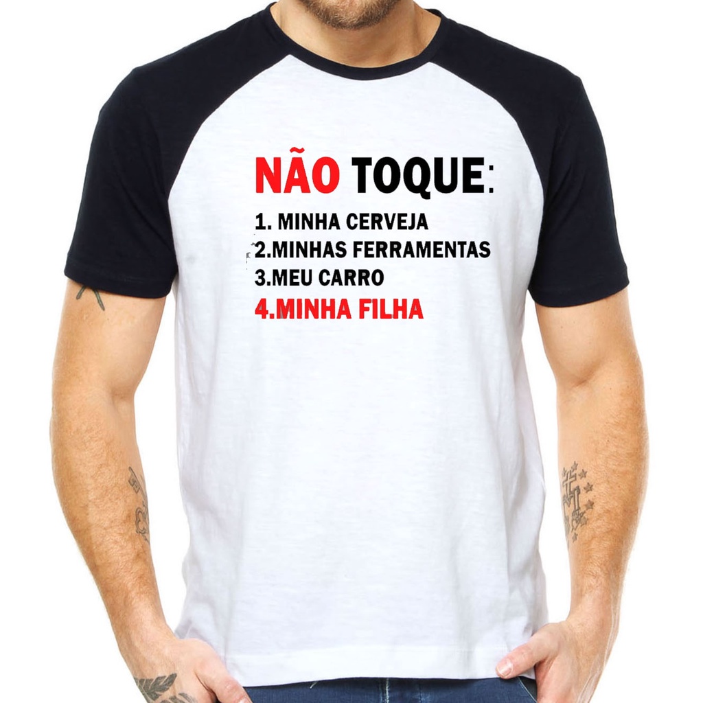 Camiseta Pai Protetor Ciumento Nao Toque Na Minha Filha 