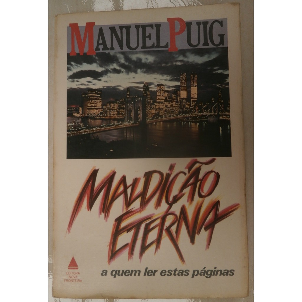 Livro Maldição Eterna A Quem Ler Estas Páginas, Manuel Puig, 1983, Editora Nova Fronteira