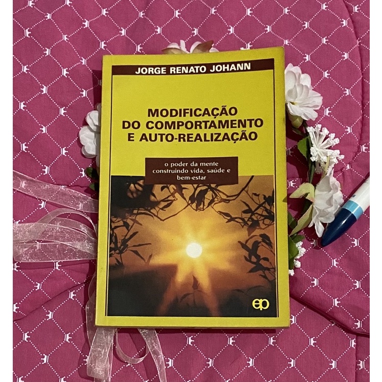 Modificação do comportamento e auto-realização - Jorge Renato Johann