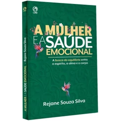 Livro A Mulher e a Saúde Emocional - Rejane Souza Silva