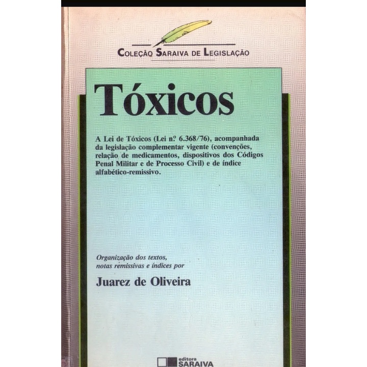 Livro: Tóxicos (Coleção Saraiva de Legislação) - Juarez De Oliveira (Direito, Legislação)