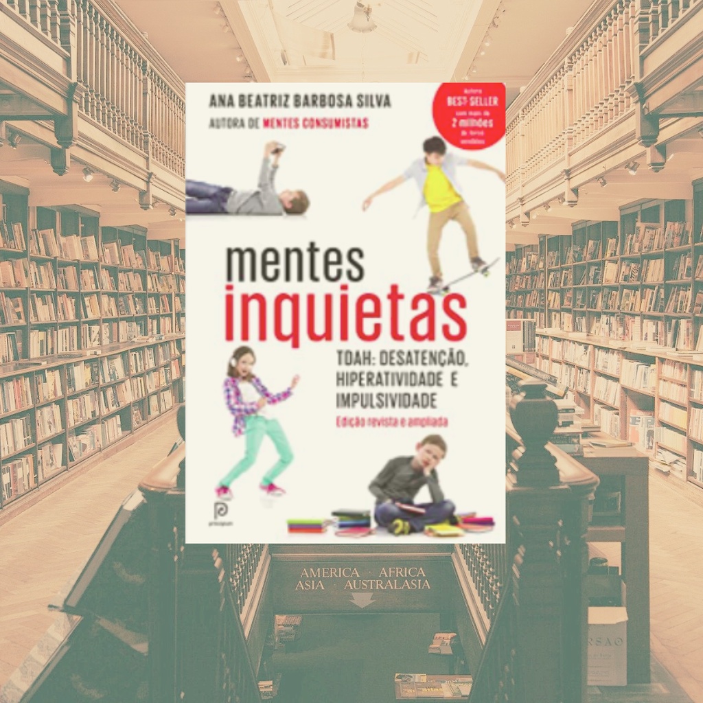 Mentes Inquietas: TDAH: desatenção, hiperatividade e impulsividade ...