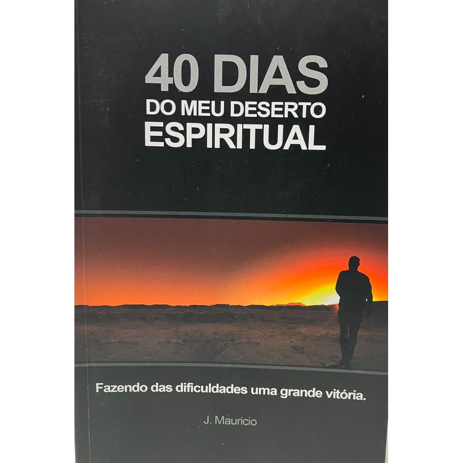 40 Dias do Meu Deserto Espiritual J. Mauricio