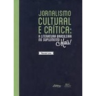 Jornalismo Cultural e Crítica: a Literatura Brasileira... autor Marcelo Lima