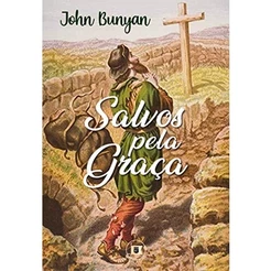 Salvos pela Graça | John Bunyan