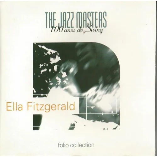 CD - The Jazz Masters - Ella Fitzgerald - 100 anos de swing
