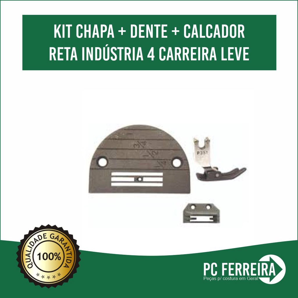 kit Chapa + Dente + Calcador Reta Indústria 4 Carreira Leve