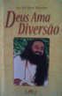 Deus Ama Diversão de Sri Sri Ravi Shankar pela Arte de Viver (2008)