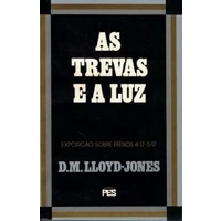 Efésios | Vol. 5 | As Trevas e a Luz | Martyn Lloyd-Jones