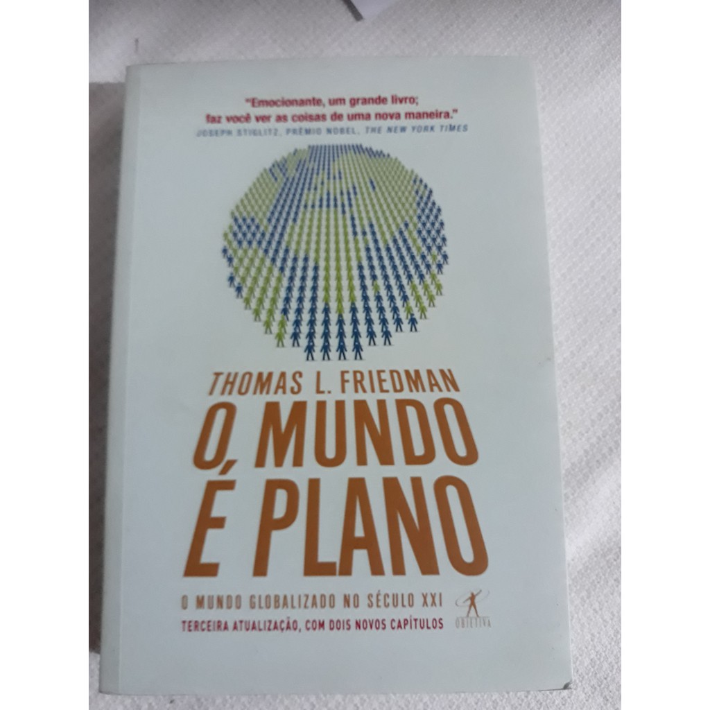 o mundo é plano,thomas l.friedman o mundo globalizado no  século21