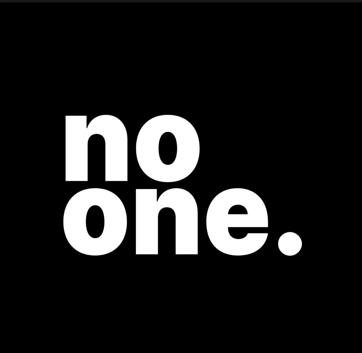 No One.
