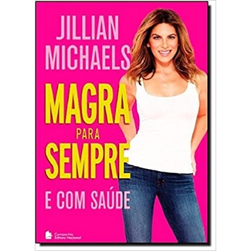 Magra para sempre e com saúde (Jillian Michaels, companhia editora nacional)