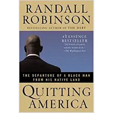 Quitting America: the Departure of a Black Man From His Native Land - Randall Robinson (capa Dura)