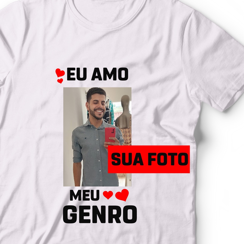 Camisa Personalizada com foto e frase EU AMO MEU GENRO NORA SOGRO SOGRA - Camisa para presente para Sogro Sogra - Camisas Casais Namorados Engraçada Presente