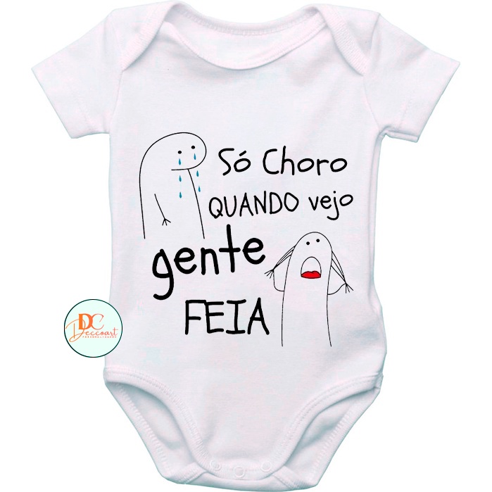 Body Bebê Personalizado Só Choro Quando Vejo Gente Feia Florks GB0373