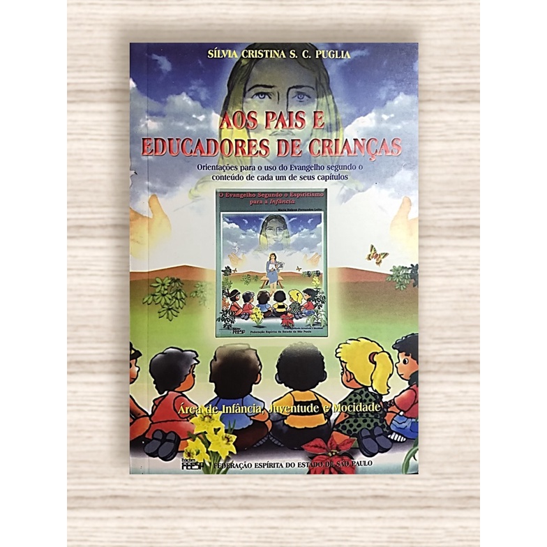 Livro Aos Pais e Educadores de Crianças - Sílvia Cristina S. C. Puglia- religião espirita - lacrado