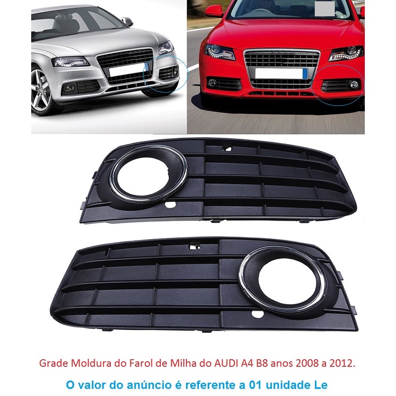 Grade Moldura do Farol de Milha do AUDI A4 anos 2008 a 2012  Lado Esquerdo