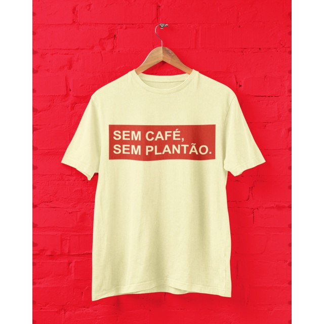 Camiseta unissex enfermagem medicina fisioterapia radiologia laboratório sem café sem plantão