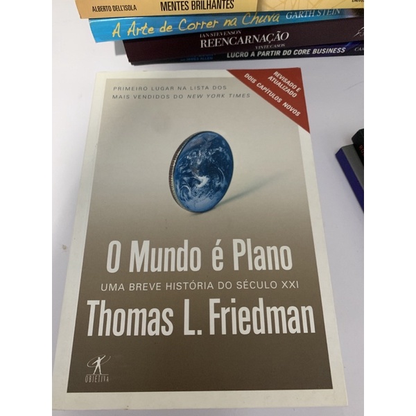 livro-O Mundo é Plano UMA BREVE HISTÓRIA DO SÉCULO XXI Thomas L. Frieuman