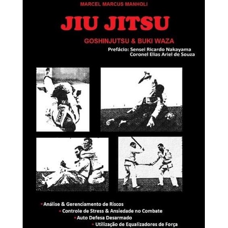 Livro: Jiu Jitsu - Goshinjutsu & Buki Waza - Marcel Marcus Manholi (Auto Defesa Pessoal, Artes Marciais, Arte Marcial)