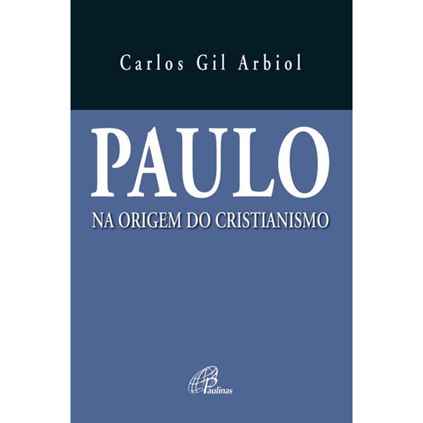 Livro Paulo na origem do cristianismo - Bíblicos